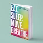 Eat Sleep Move Breathe - Kharis publishing book